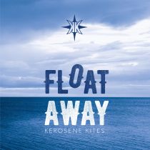 KEROSENE KITES – Float Away