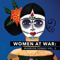 WOMEN AT WAR: WARRIOR SONGS VOL. 2
