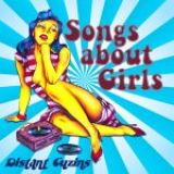 DISTANT CUZINS – Songs About Girls